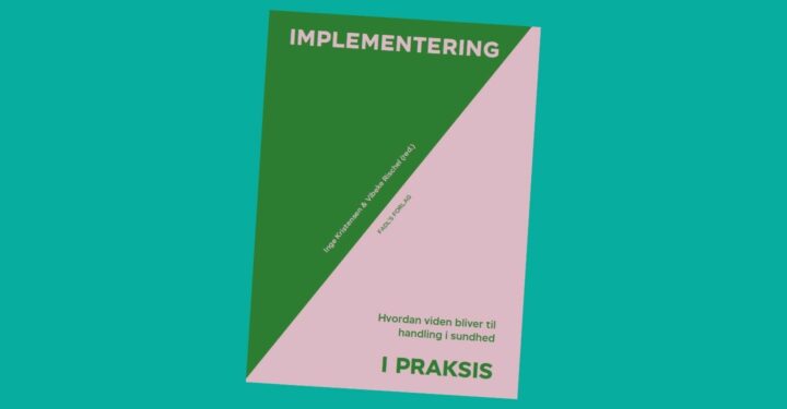 Forside af bogen "Implementering - Hvordan viden bliver til handling i sundhed i praksis"